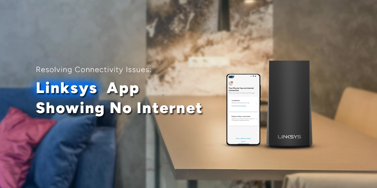 Linksys App Showing No Internet