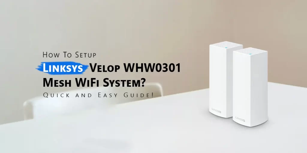 Linksys Velop WHW0301 Setup
