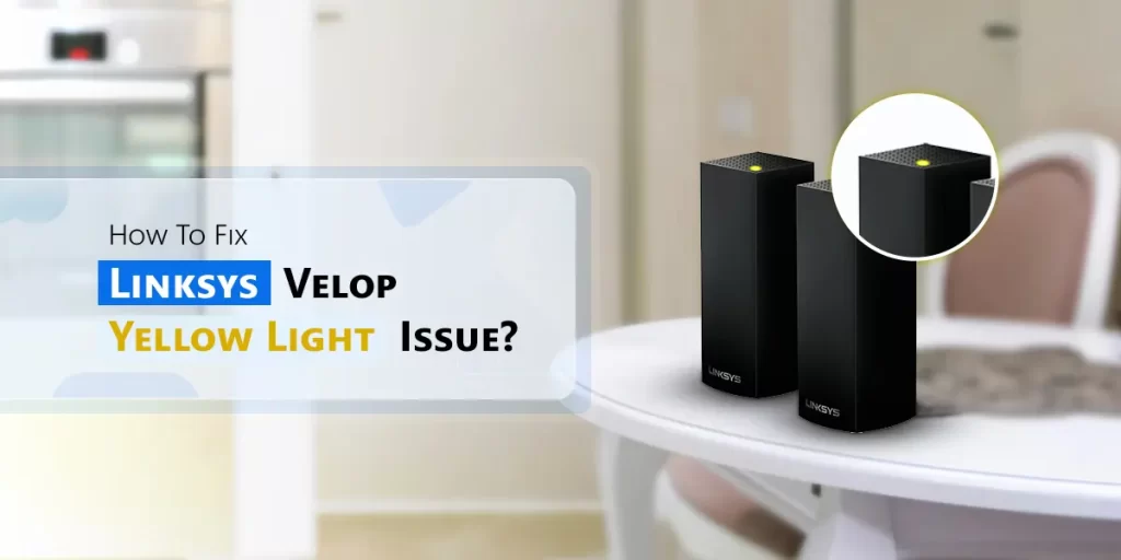 Linksys Velop Yellow Light